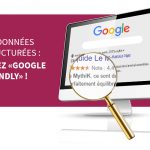 Les données structurées : Soyez Google Friendly !