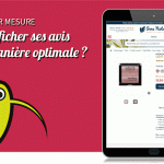 Comment intégrer ses avis clients de manière optimale sur sa boutique en ligne ?